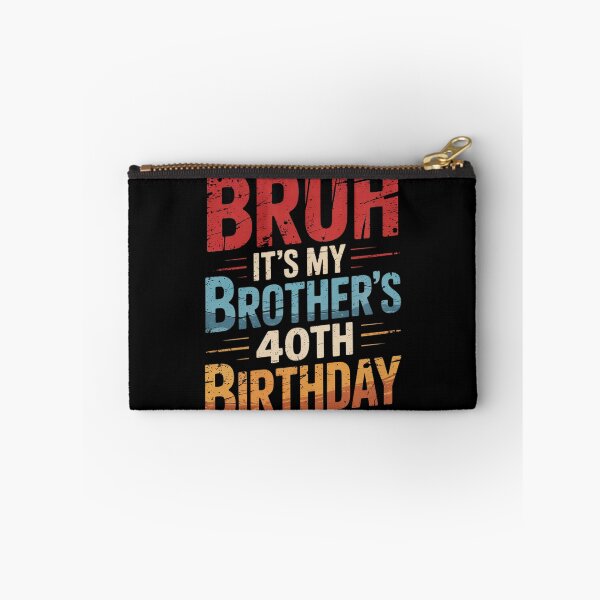 Item preview, Bruh It's My Brother's 40th Birthday 40 Years Old  designed and sold by PowAcademy.