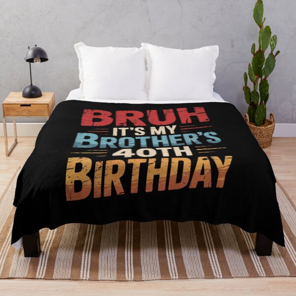 Item preview, Bruh It's My Brother's 40th Birthday 40 Years Old  designed and sold by PowAcademy.