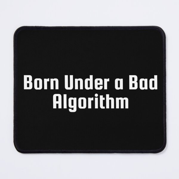 Item preview, Born Under a Bad Algorithm designed and sold by Ninjacatoff.