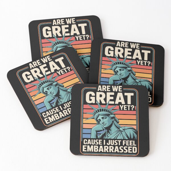 Item preview, Are We Great Yet Cause I Just Feel Embarrassed Anti Trump  designed and sold by CombatTask.
