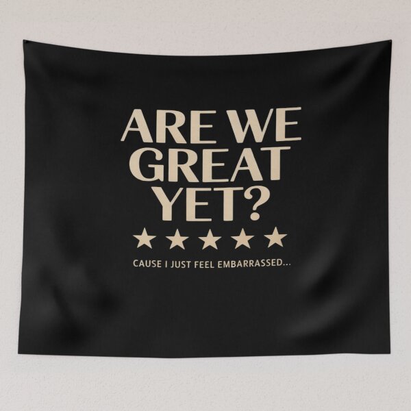 Item preview, are We Great Yet Cause I Just Feel Embarrassed democrat USA designed and sold by CombatTask.