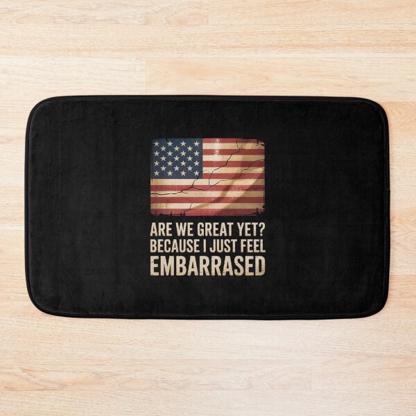 Item preview, are We Great Yet Cause I Just Feel Embarrassed democrat USA2 designed and sold by AquaKiev.