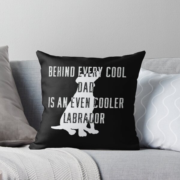 Item preview, Behind Every Cool Dad Is An Even Cooler Labrador designed and sold by MrMedy.