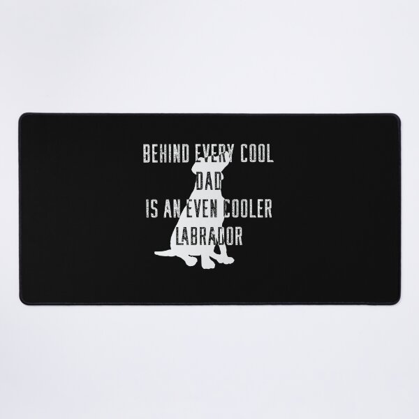 Item preview, Behind Every Cool Dad Is An Even Cooler Labrador designed and sold by MrMedy.