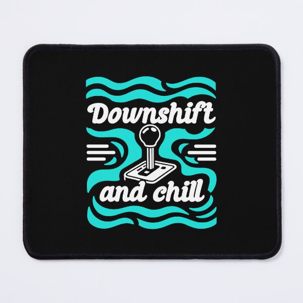 Item preview, Downshift and Chill designed and sold by RAS-77.