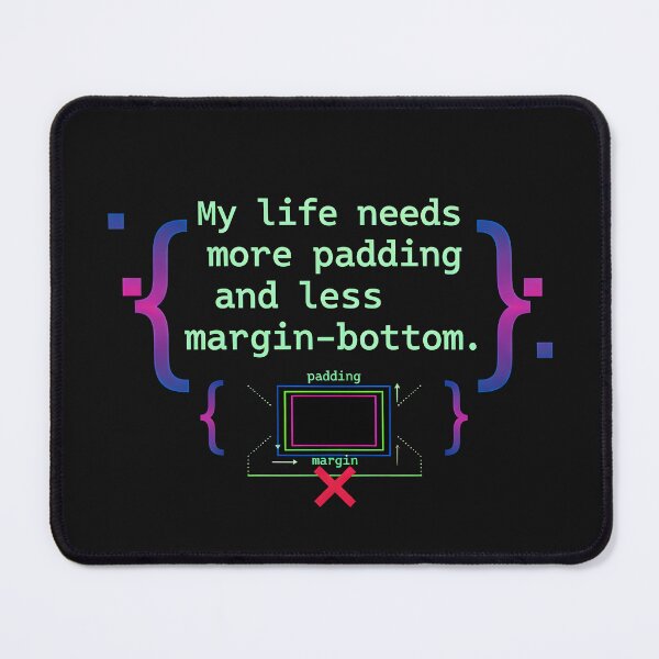 Item preview, Programmer saying My Life Needs More Padding CSS Design designed and sold by Fuechse.