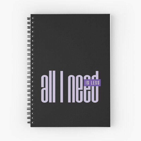 Item preview, All I need is less minimalist quote design designed and sold by It's all about SHE.