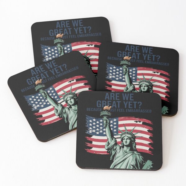 Item preview, Are We Great Yet Cause I Just Feel Embarrassed America designed and sold by CombatTask.