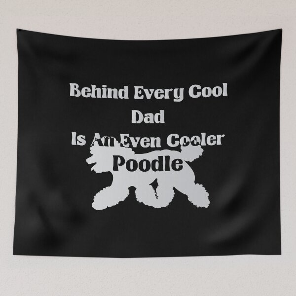 Item preview, Behind Every Cool Dad Is An Even Cooler Poodle designed and sold by MrMedy.