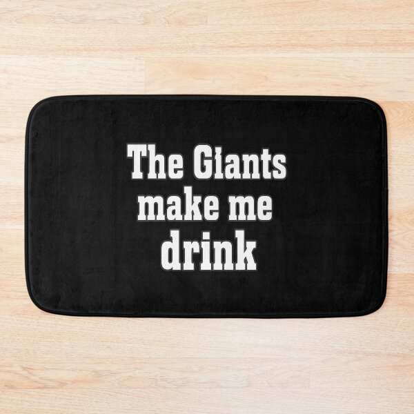 Item preview, The Giants Make Me Drink Funny Game Day Sports designed and sold by pansak.