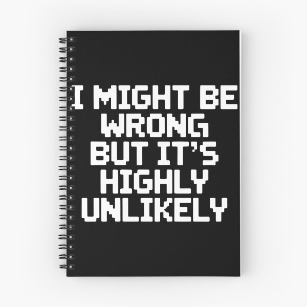 Item preview, Sarcastic I Might Be Wrong But It's Highly Unlikely Funny designed and sold by BLZART.