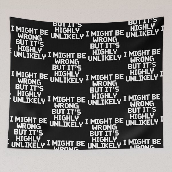 Item preview, Sarcastic I Might Be Wrong But It's Highly Unlikely Funny designed and sold by BLZART.