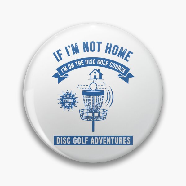 Item preview, If Im Not Home Im On The Disc Golf Course Disc designed and sold by LuminOrb.
