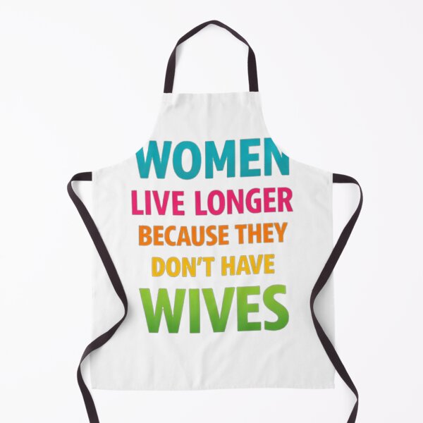 Item preview, Women Live Longer Dark Humor Quote designed and sold by the-dovlat.