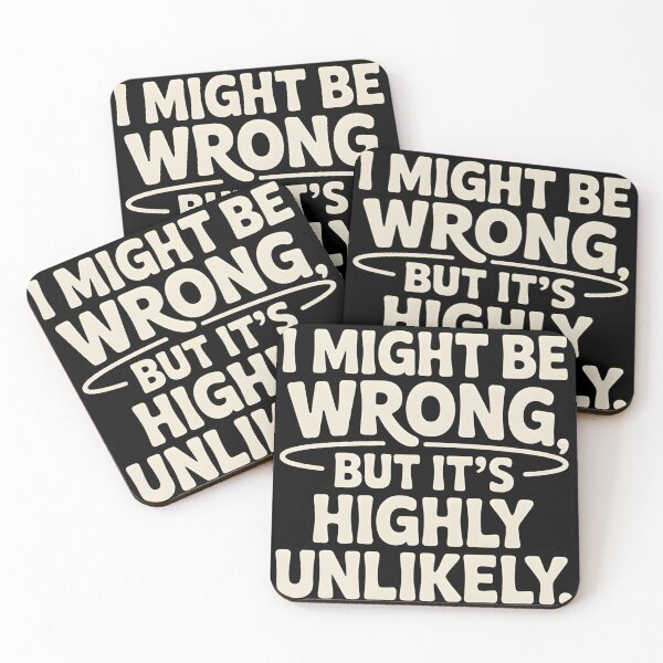 Item preview, Sarcastic I Might Be Wrong But It's Highly Unlikely Funny designed and sold by BLZART.