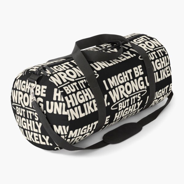 Item preview, Sarcastic I Might Be Wrong But It's Highly Unlikely Funny designed and sold by BLZART.