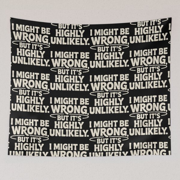 Item preview, Sarcastic I Might Be Wrong But It's Highly Unlikely Funny designed and sold by BLZART.