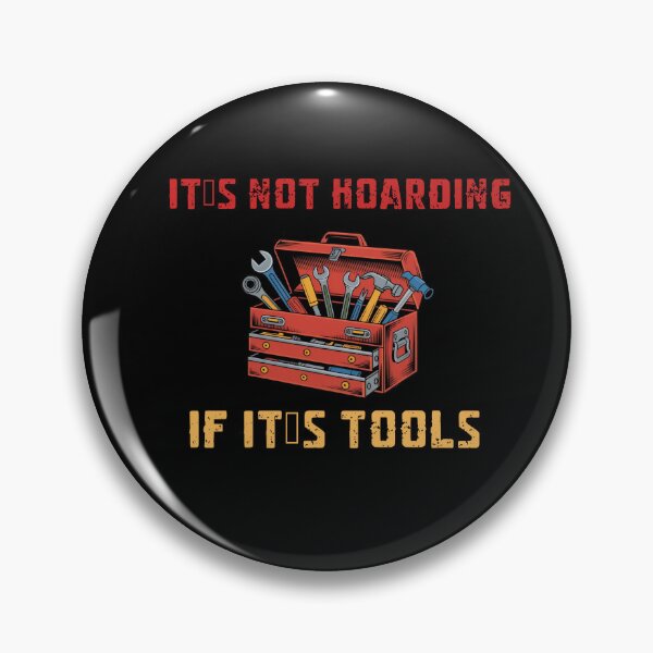 Item preview, It's not hording if it's tools designed and sold by Chris-graphics-art.