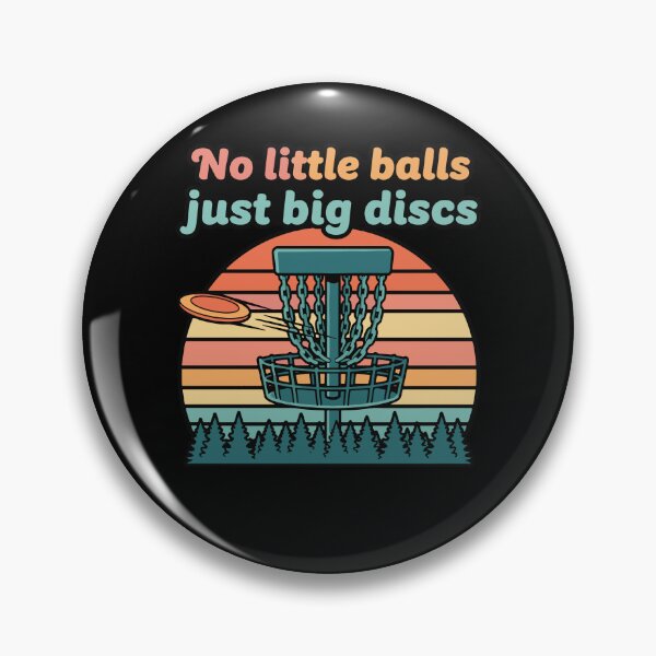 Item preview, No Little Balls Just Big Discs Funny Disc Golf designed and sold by LuminOrb.