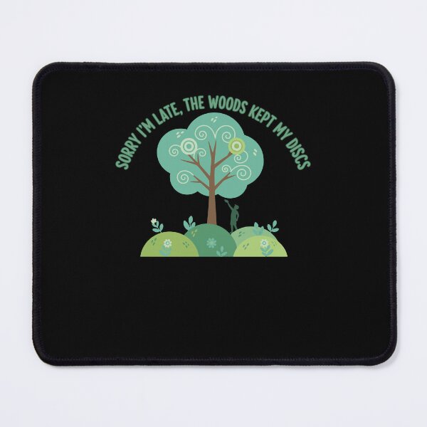 Item preview, Sorry Im Late The Woods Kept My Discs Disc Golf designed and sold by LuminOrb.
