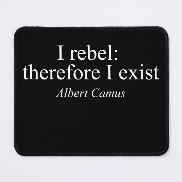 Item preview, Albert Camus Literature Quote – “I Rebel, Therefore I Exist” Existentialist Philosophy Design designed and sold by inksider.
