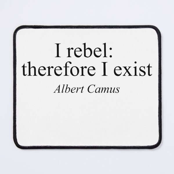 Item preview, Albert Camus Literature Quote – “I Rebel, Therefore I Exist” Existentialist Philosophy Design designed and sold by inksider.