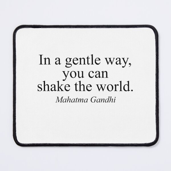 Item preview, Mahatma Gandhi Quote Shirt – “In a Gentle Way, You Can Shake the World” Inspirational Peace Design designed and sold by inksider.