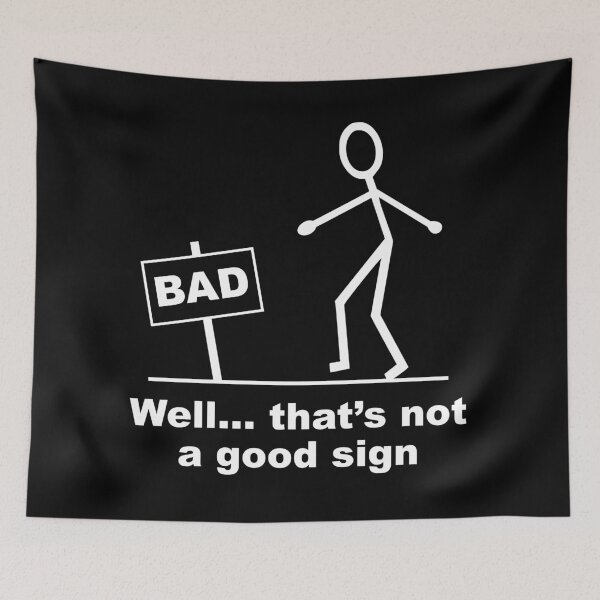 Item preview, Well thats not a good sign designed and sold by BigTime.