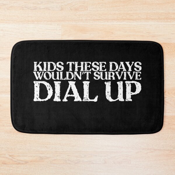 Item preview, Kids These Days Wouldn’t Survive Dial-Up – Funny Tech Nostalgia designed and sold by Mohamed Orav.