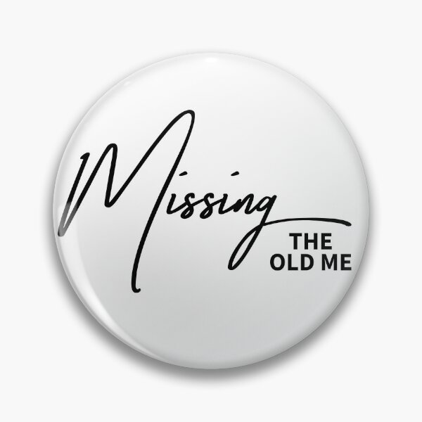 Item preview, Missing The Old Me Sarcastic Identity Change Quot designed and sold by ReggieDior.