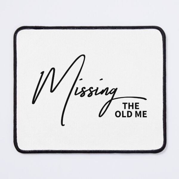 Item preview, Missing The Old Me Sarcastic Identity Change Quot designed and sold by ReggieDior.