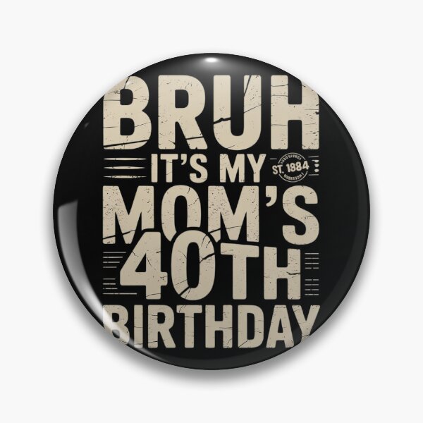 Item preview, Bruh It's My Queen Mom's 40th Birthday OMG Crown Happy designed and sold by PowAcademy.
