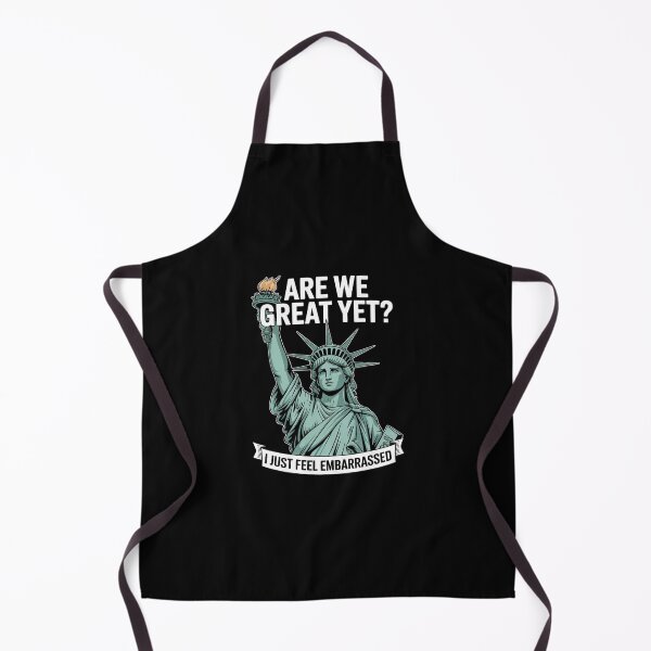 Item preview, Are We Great Yet Cause I Just Feel Embarrassed Men & Women designed and sold by CombatTask.