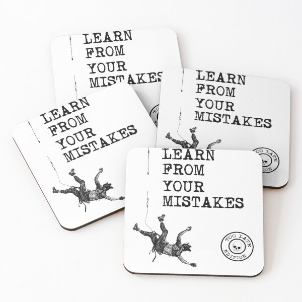 Item preview, Learn From Your Mistakes (Too Late Edition) designed and sold by NoHopeClub.