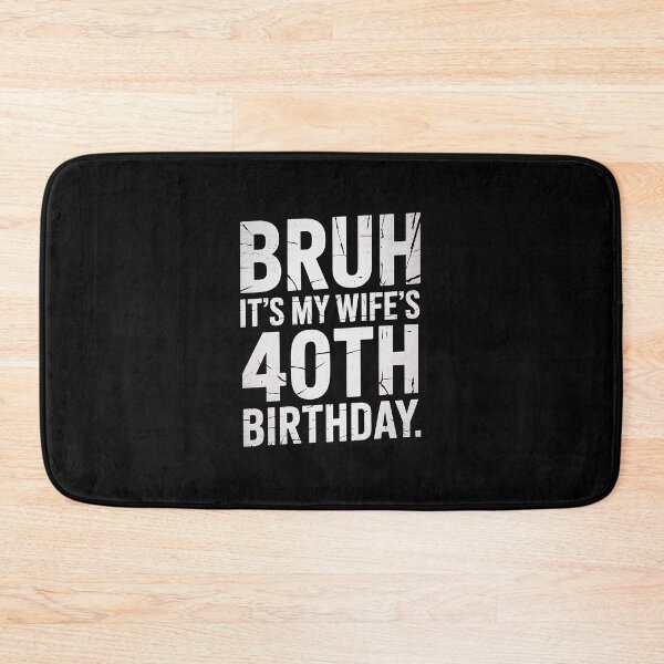 Item preview, Bruh It's My Wife's 40th Birthday Queen Couple Happy  designed and sold by PowAcademy.
