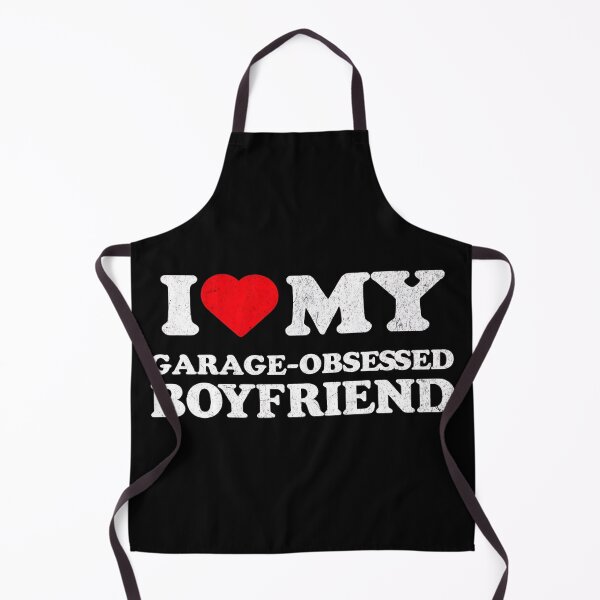 Item preview, I Love My Garage Obsessed Boyfriend Funny Car Guy designed and sold by CarantinedChaos.
