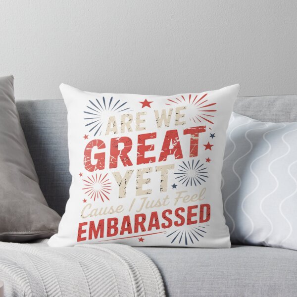 Item preview, Are We Great Yet Cause I Just Feel Embarrassed  designed and sold by AquaKiev.