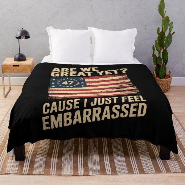 Item preview, Are We Great Yet Cause I Just Feel Embarrassed Flag designed and sold by CombatTask.