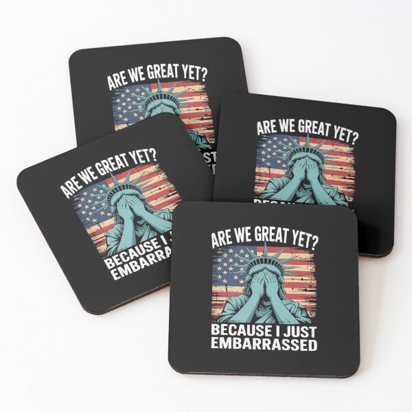 Item preview, Are We Great Yet Cause I Just Feel Embarrassed4 designed and sold by AquaKiev.