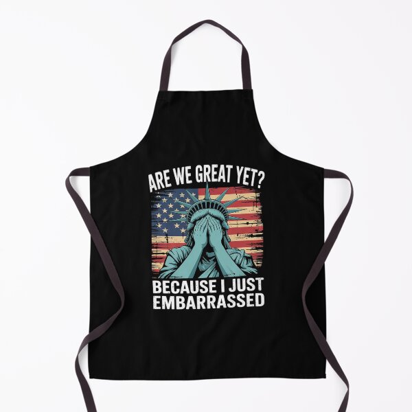 Item preview, Are We Great Yet Cause I Just Feel Embarrassed4 designed and sold by AquaKiev.