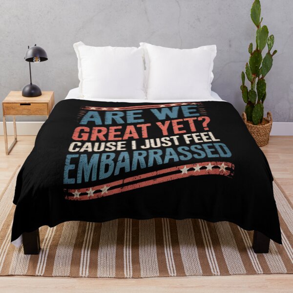 Item preview, Are We Great Yet Cause I Just Feel Embarrassed8 designed and sold by CombatTask.