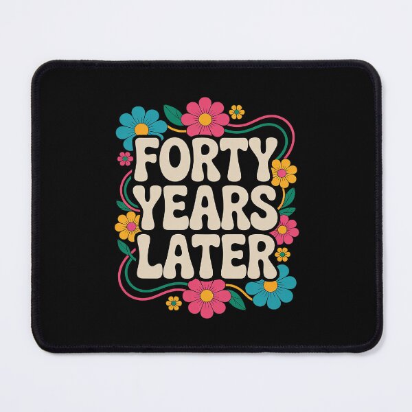 Item preview, FORTY YEARS LATER 40th 40 year Old Birthday Men Women T designed and sold by MythWoot.