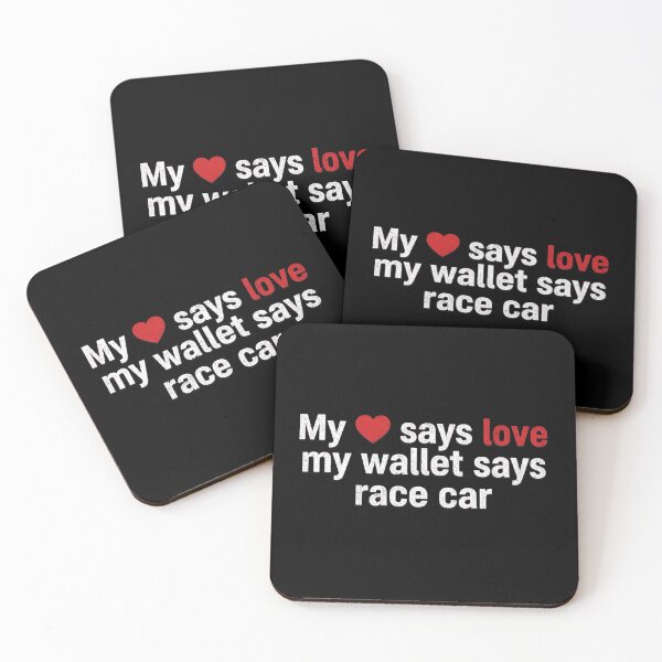 Item preview, My Heart Says Love My Wallet Says Race Car Funny Racing designed and sold by CarantinedChaos.