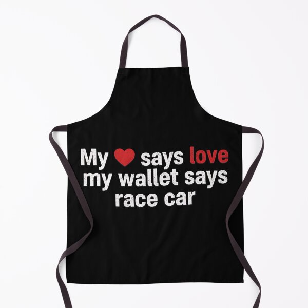 Item preview, My Heart Says Love My Wallet Says Race Car Funny Racing designed and sold by CarantinedChaos.