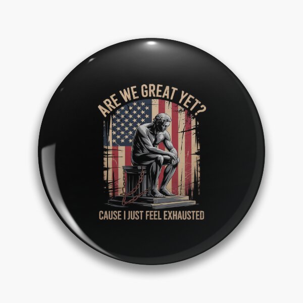 Item preview, are We Great Yet Cause I Just Feel Exhausted democrats USA designed and sold by AquaKiev.