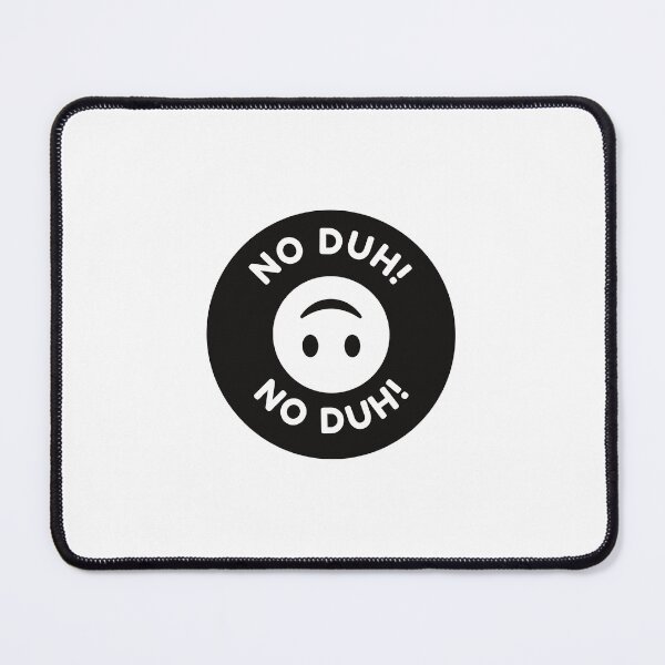 Item preview, No Duh designed and sold by EstiPop.