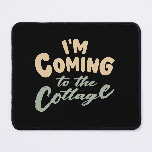 Item preview, Cottage Weekend Humor I'm Coming To The Cottage Quote designed and sold by arabiw.