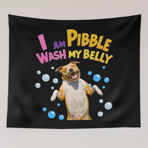Item preview, I Am Pibble Wash My Belly designed and sold by StaticMood.