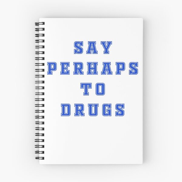 Item preview, Say Perhaps to Drugs designed and sold by CustomShirtGuy.