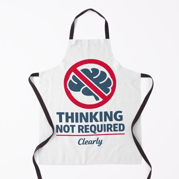 Item preview, Thinking Not Required designed and sold by SnappyPNG.